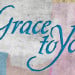 Grace to You Grace to You