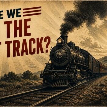 Vintage poster with a steam train on a track and the bold question, 'Are we on the right track?' in warm, retro tones
