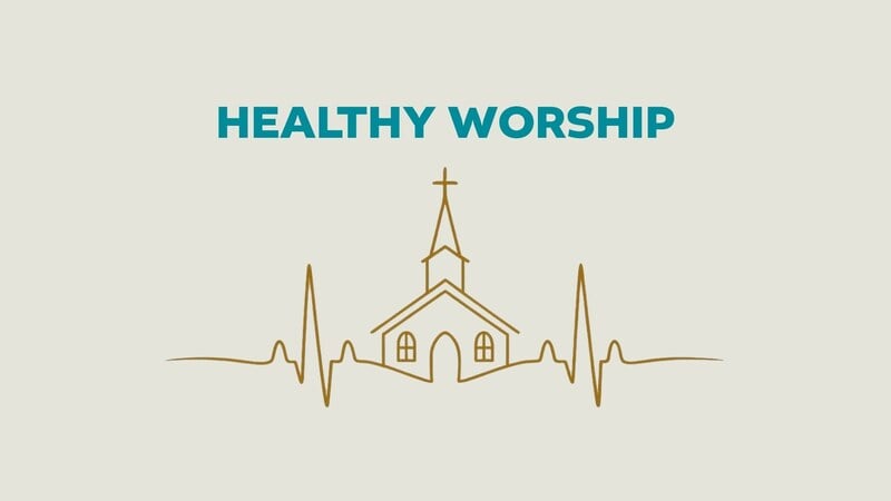 Healthy Worship